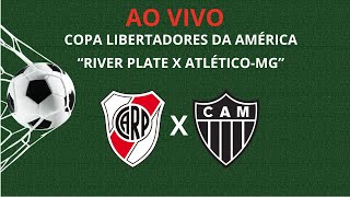 RIVER PLATE X ATLÉTICO-MG - FUTEBOL - HOJE 21:30 - LIBERTADORES DA AMÉRICA - AO VIVO