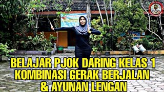 PJOK DARING KELAS 1 KOMBINASI GERAK JALAN DAN AYUNAN LENGAN