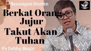 PS Debby Basjir ||Menjadi Orang Jujur ||Takut Akan Tuhan