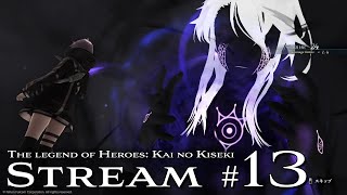 [10-18-2024] The Legend of Heroes - Kai no Kiseki - Full Broadcast 13