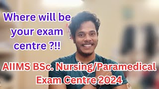 AIIMS BSc. Nursing/Paramedical 2024 exam centre