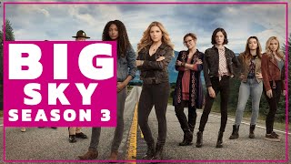 Big Sky Season 3 Everything You Need To Know