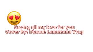 Saving All My Love For You Cover By || Dianne Laxamana Vlog