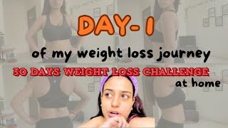 Day 1/30 Of loosing weight at HOME | 30 days Weight loss challenge |Weight loss journey #weightloss