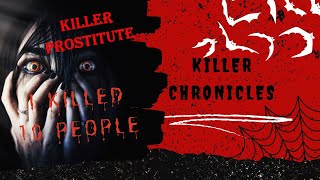 The Killer Lady...... Tale of a Street Prostitute and  Woman Serial Killer