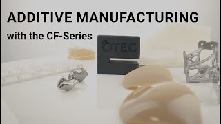 Additive manufacturing with the CF-Series