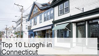 10 Migliori Luoghi da Visitare in Connecticut (+Mappa) - Touropia