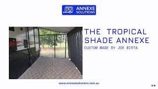 THE TROPICAL SHADE ANNEXE - ANNEXE SOLUTIONS 1300 266 393