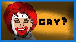 Ronald Macdonald is gay!