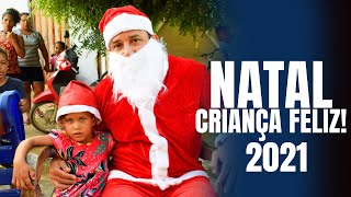 NATAL ''CRIANÇA FELIZ'' 2021 - REALIZA SONHOS E TRAZ ALEGRIA PARA AS CRIANÇAS DO NORTE DE MINAS