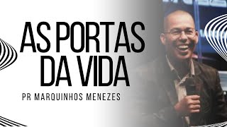 Pr Marquinhos Menezes - AS PORTAS DA VIDA