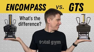 Total Gym Comparison: Total Gym Encompass vs Total Gym GTS