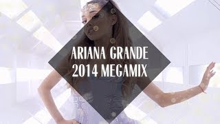 Ariana Grande Megamix [2014]