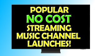 Popular No Cost Streaming Music TV Channel Launches!