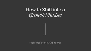 Workshop Replay | How to Shift into a Growth Mindset