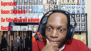 Supernatural Season 15 Episode 8 Our Father Who Aren't in Heaven Reaction