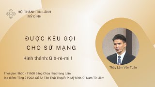 Được kêu gọi cho sứ mạng | Thầy Lâm Văn Tuấn | Chúa Nhật 12/02/2023