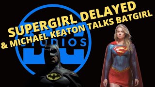 Supergirl DELAYED & Michael Keaton breaks his silence of the Batgirl cancellation!!