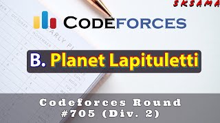 B. Planet Lapituletti | Codeforces Round #705 (Div. 2) | sKSama Editorial