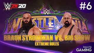 Braun Strowman vs Big Show - WWE2K20 | Gameplay #6 | imperia Gaming