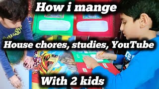 How I Manage YouTube, House Chores & My Child's Studies | Busy Mom Life Routine