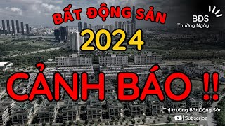 Cảnh báo Bất Động Sản 2024 - Đừng Tin vào những lời hứa !