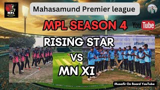 RISING STAR vs MN XI MPL SEASON 4 MAHASAMUND PREMIER LEAGUE cricket tournament Mahasamund