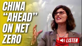 LAYLA MORAN CLAIMS CHINA “ALREADY AHEAD” ON NET ZERO TRANSITION