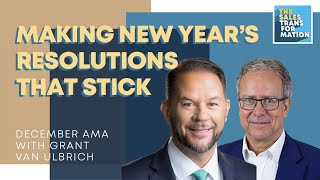 #104 – Making New Year’s resolutions stick: October AMA w/ Grant Van Ulbrich