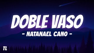 Natanael Cano - Doble Vaso (Letra/Lyrics)