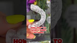 How NOT to clean a GUNKY RETAINER #braces #orthodontics #teeth