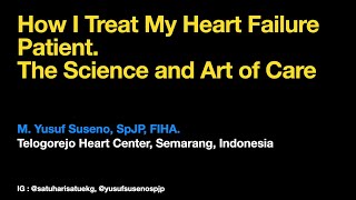 How I Treat My Heart Failure Patient. The Science and Art of Care