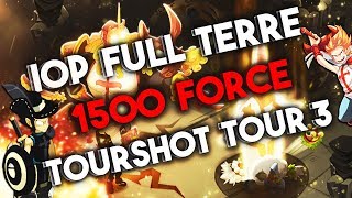 [DOFUS] IOP FULL TERRE - 1500 FORCE - TOURSHOT TOUR 3 ÉPICÉS !