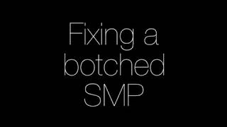 Fixing a botched SMP