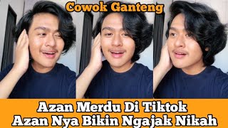 Azan Merdu Di Tiktok - Suara Azan Nya Bikin Ngajak Nikah