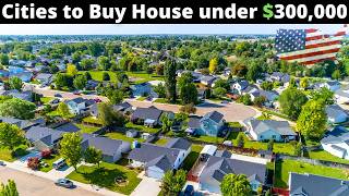 15 Cities to Buy a House under $300,000 in USA