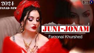 Faržonai Khurshed_Juni-Jonam 2024 Фарзонаи Хуршед чуни чонам 2024