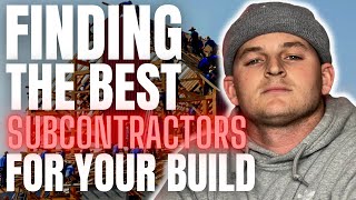 I Found All My Subcontractors | Ep. 3 My First Home Build