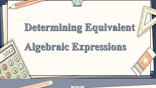 Determining Equivalent Algebraic Expressions