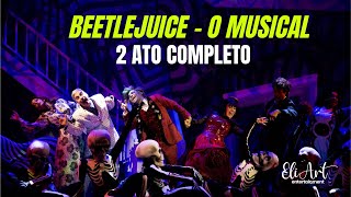 Beetlejuice O Musical - 2 ato completo dia 28/04/24