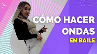 Cómo HACER ONDAS DE BAILE | PASO de BAILE de ONDAS con el CUERPO