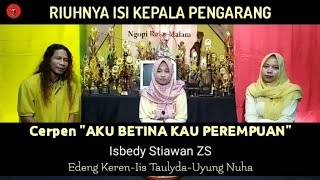 Riuhnya Isi Kepala Pengarang❗Cerpen Aku Betina Kau Perempuan | Isbedy Stiawan ZS | Lingkar Jenar