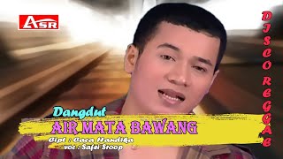 DISCO REGGAE DANGDUT - AIR MATA BAWANG ( Official Video Musik ) HD