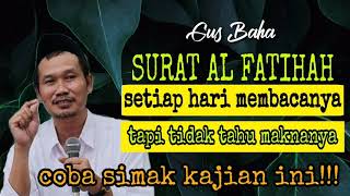 Gus Baha || Mengkaji Makna Surat Al Fatihah