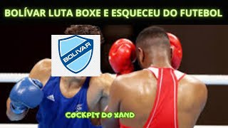 Bolívar veio praticar Boxe, Karatê, Kung Fu e qualquer outra coisa, menos futebol