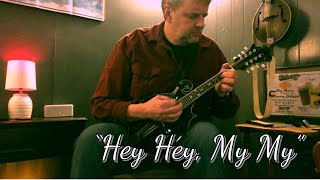 “Hey Hey, My My” on Mandolin