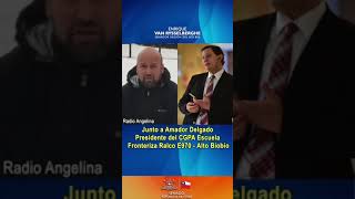 En Radio Angelina con Amador Delgado, Presidente del CGPA Escuela Fronteriza Ralco E970 -Alto Biobío