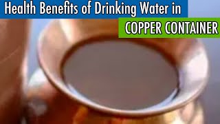 Health Benefits of Drinking Water in Copper Containers