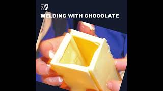 Welding with Chocolate