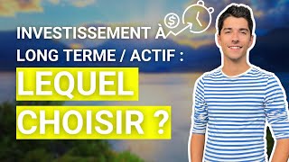 Investissement à Long Terme vs Investissement Actif : Lequel Choisir ?